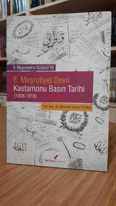 2. Meşrutiyet'iin Yüzüncü Yılı - 2. Meşrutiyet Devri Kastamonu Basın Tarihi (1908-1918)