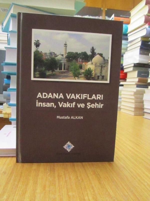 Adana Vakıfları (İnsan, Vakıf ve Şehir)