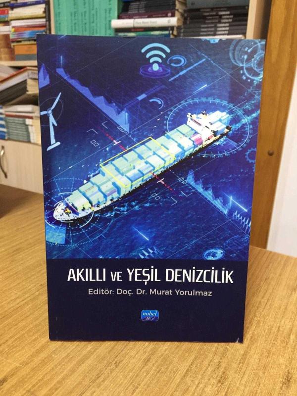 Akıllı ve Yeşil Denizcilik - Editör: Doç. Dr. Murat Yorulmaz