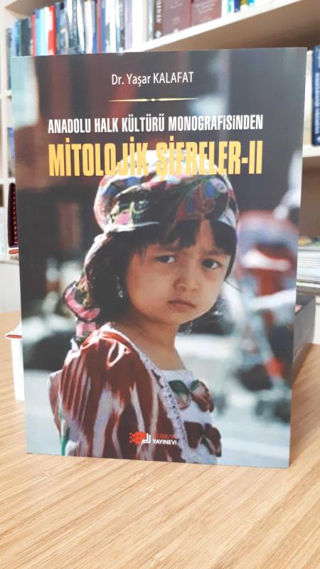 Anadolu Halk Kültürü Monografisinden Mitolojik Şifreler II