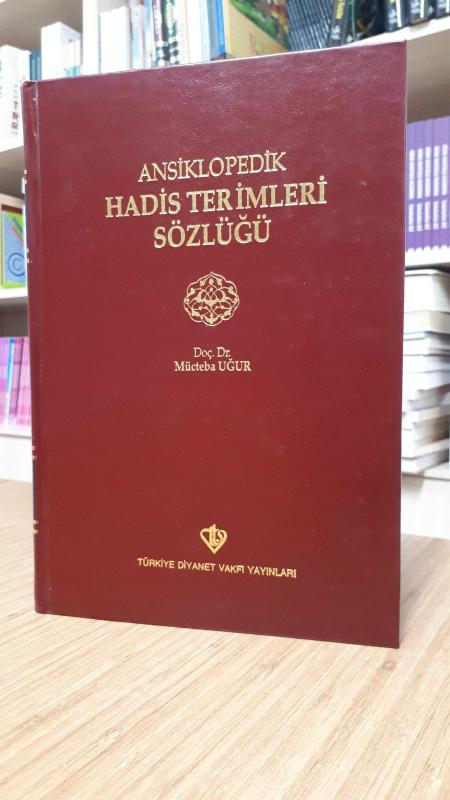 Ansiklopedik Hadis Terimleri Sözlüğü - Doç. Dr. Mücteba Uğur (1992)