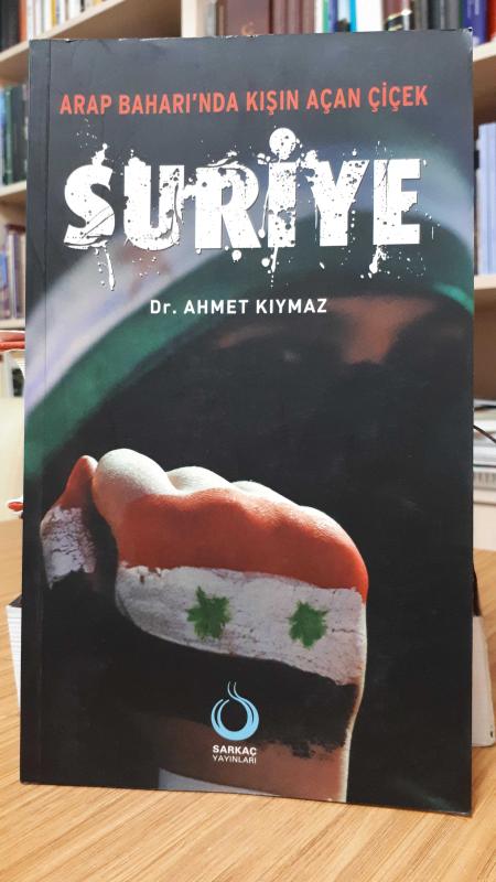 Arap Baharı'nda Kışın Açan Çiçek Suriye