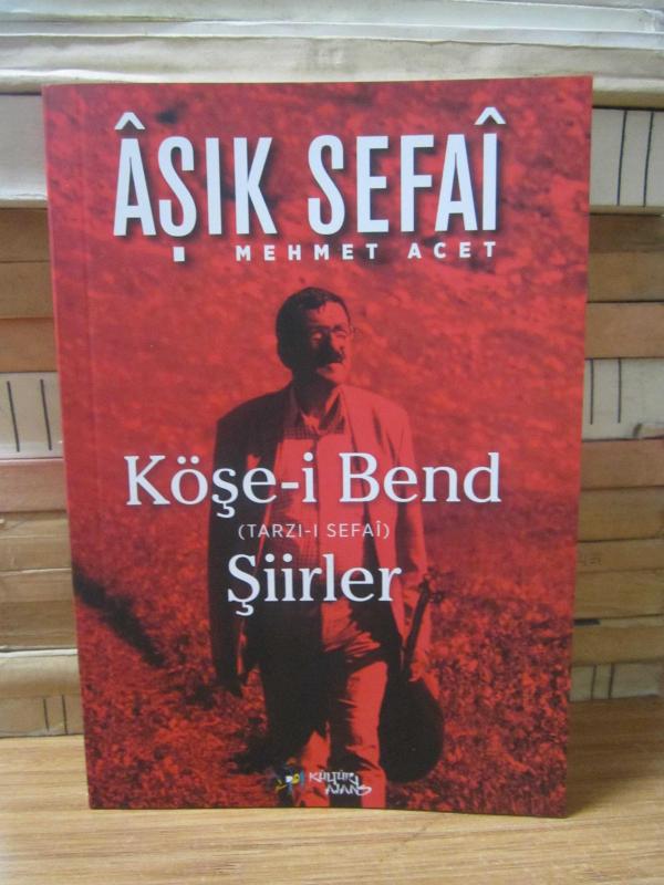 AŞIK SEFAİ Köşe-i Bend (Tarzı-ı Sefai) Şiirler