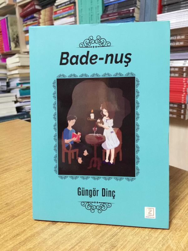 Bade-nuş - Güngör Dinç