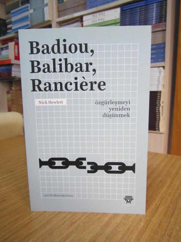 Badiou Balibar Rancière Özgürleşmeyi Yeniden Düşünmek - Nick Hewlett