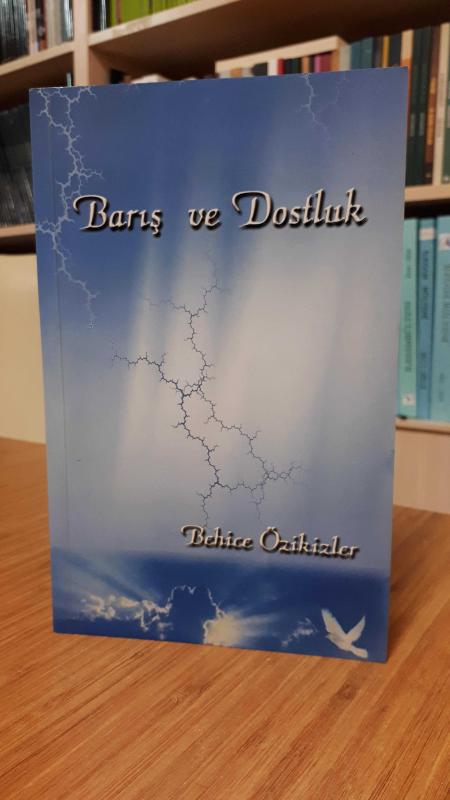 Barış ve Dostluk - Behice Özikizler