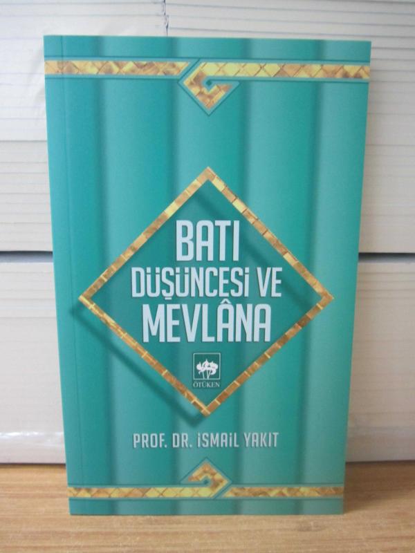 Batı Düşüncesi ve Mevlana - Prof. Dr. İsmail Yakıt (3.Baskı)