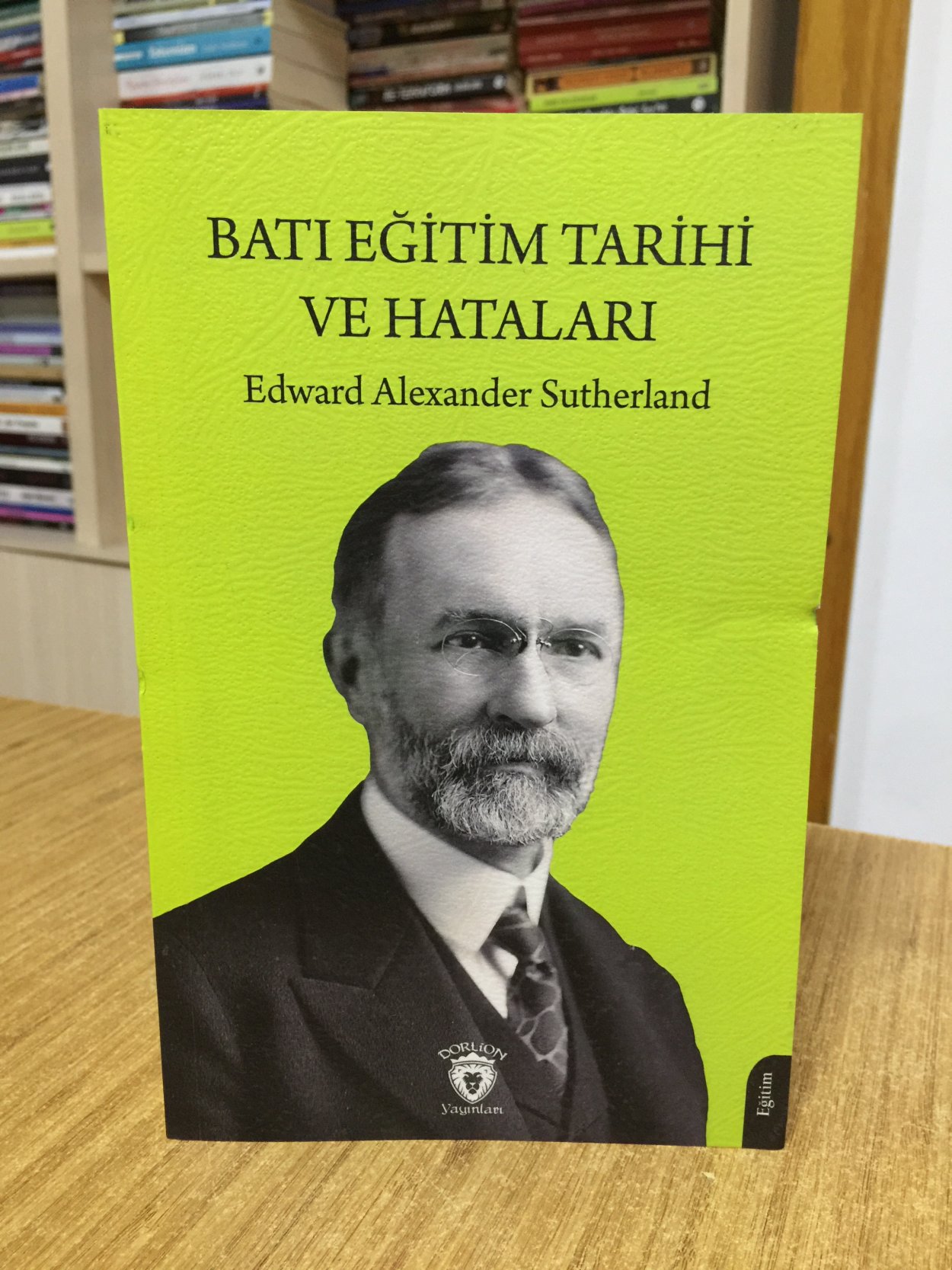 Batı Eğitim Tarihi ve Hataları - Edward Alexander Sutherland