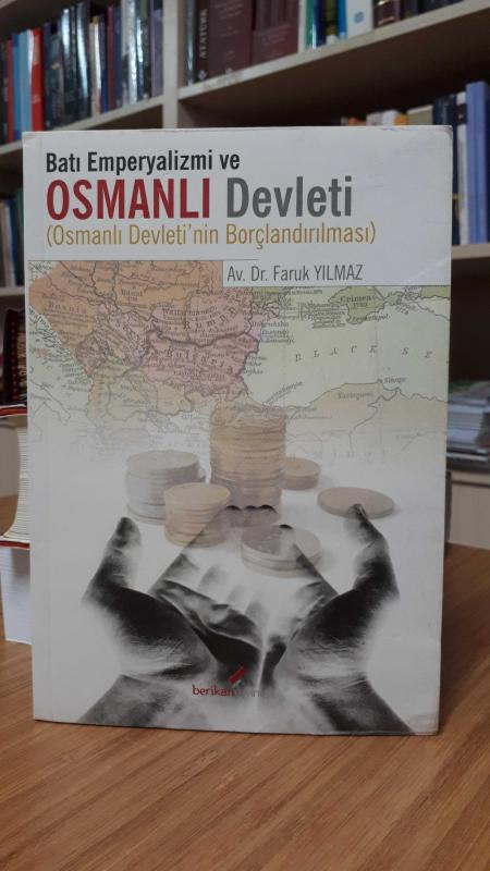 Batı Emperyalizmi ve Osmanlı Devleti (Osmanlı Devleti'nin Borçlandırılması)