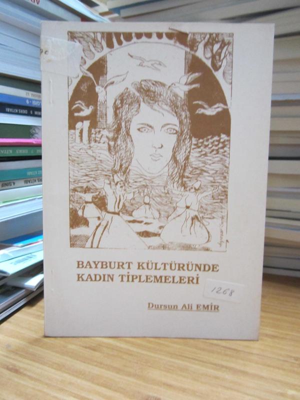 Bayburt Kültüründe Kadın Tiplemeleri - Dursun Ali Emir