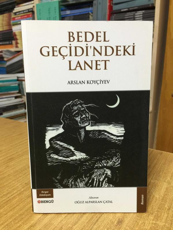Bedel Geçidi'ndeki Lanet - Arslan Koyçiyev (Kırgız Edebiyatı)