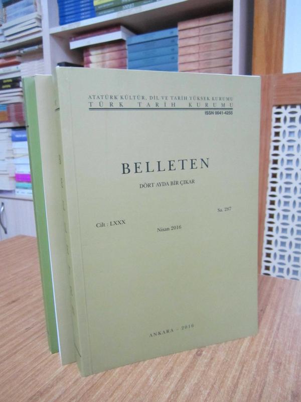 BELLETEN Türk Tarih Kurumu Dergisi - 2016 Yılı 3 Sayı TAKIM (80. Cilt Sayılar: 287-288-289)