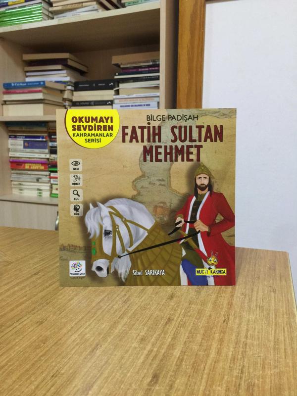 Bilge Padişah Fatih Sultan Mehmet / Okumayı Sevdiren Kahramanlar Serisi