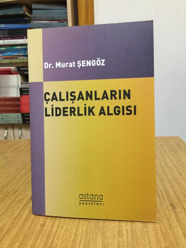 Çalışanların Liderlik Algısı - Dr. Murat Şengöz