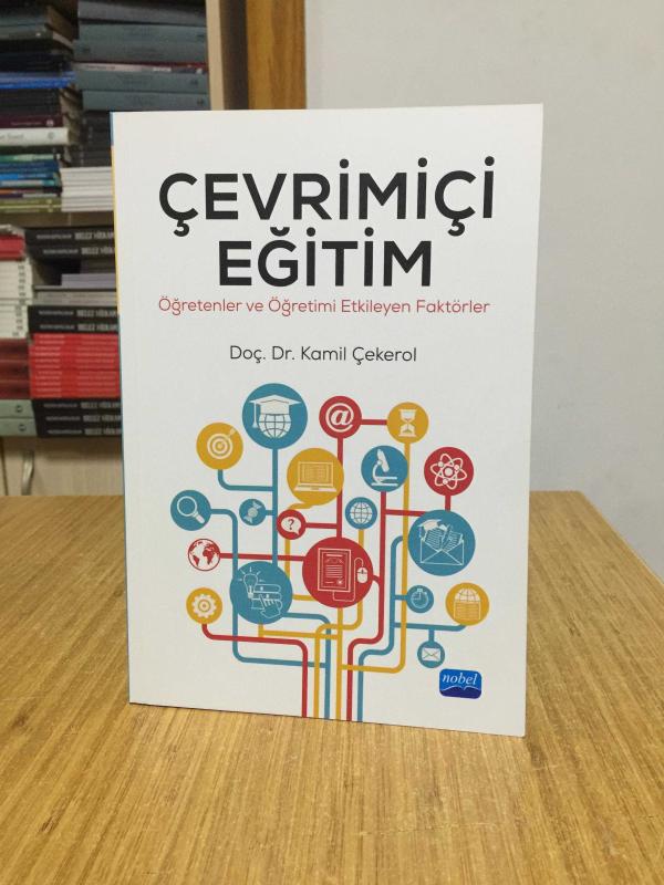 ÇEVRİMİÇİ EĞİTİM Öğretenler ve Öğretimi Etkileyen Faktörler - Doç. Dr. Kamil Çekerol