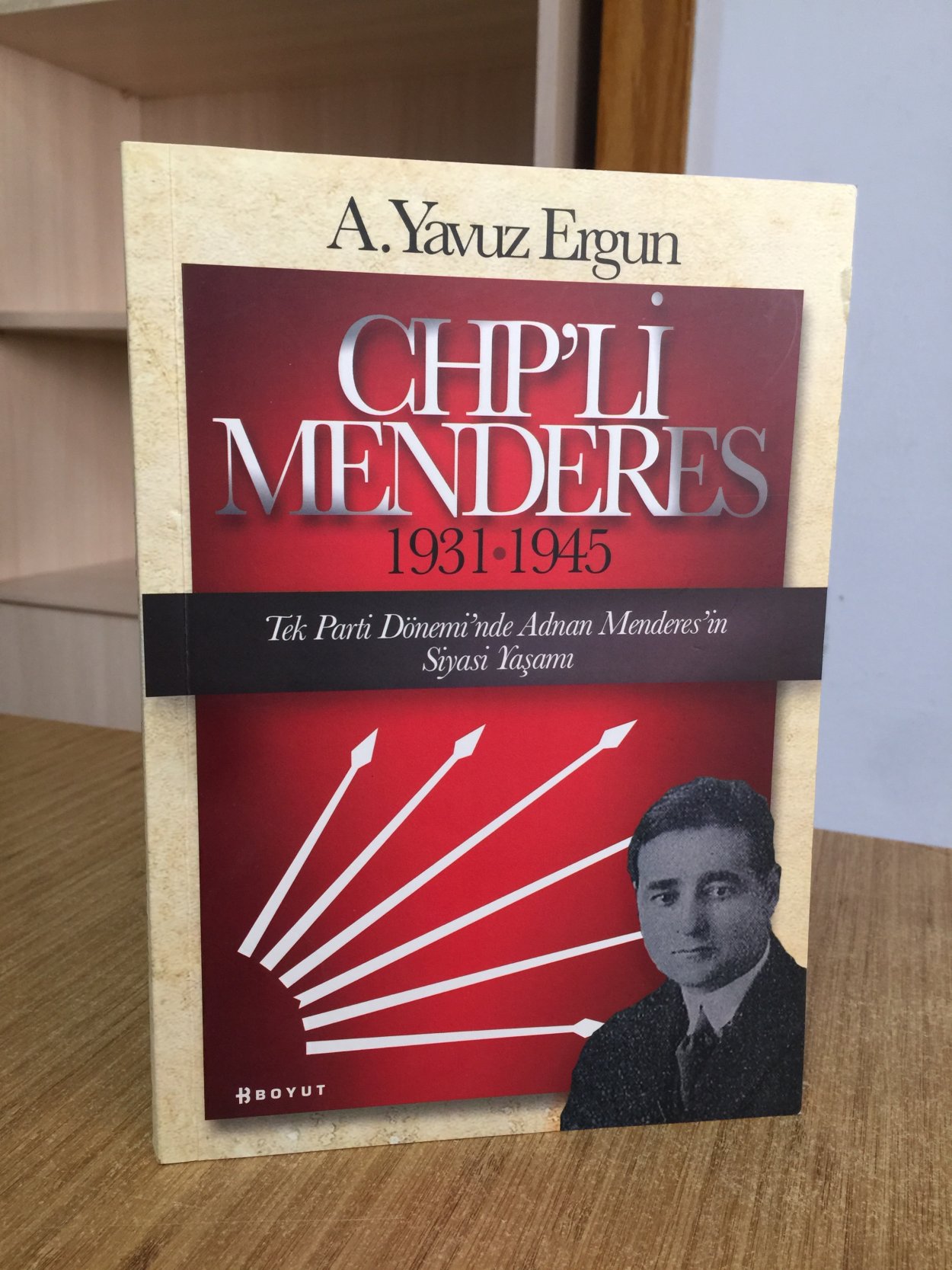 CHP'li Menderes 1931-1945 / Tek Parti Döneminde Adnan Menderes'in Siyasi Yaşamı