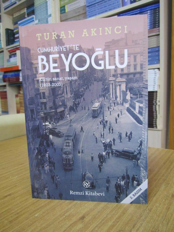 Cumhuriyet’te Beyoğlu Kültür, Sanat, Yaşam (1923-2003) - 2.Baskı