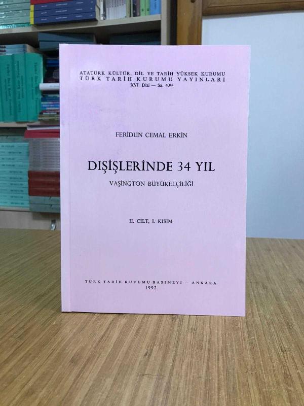 Dışişlerinde 34 Yıl Feridun Cemal Erkin - II. Cilt I. Kısım : Vaşington Büyükelçiliği