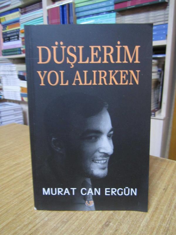 Düşlerim Yol Alırken - Murat Can Ergün