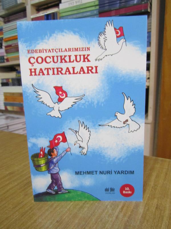 Edebiyatçılarımızın Çocukluk Hatıraları - Mehmet Nuri Yardım