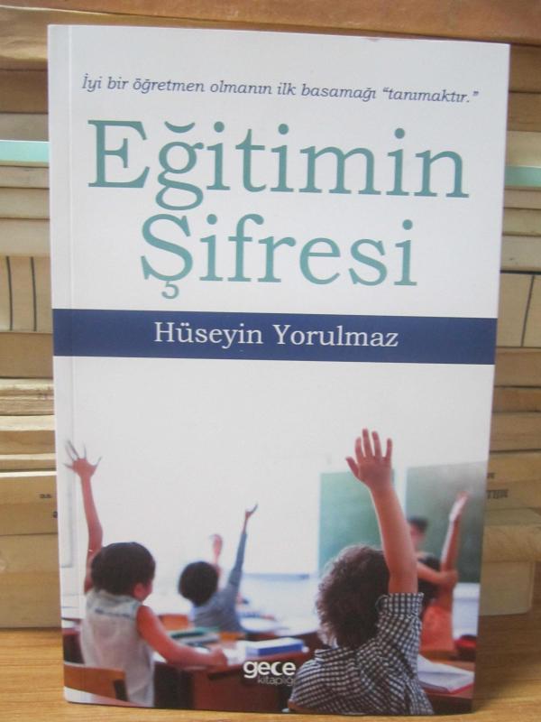 Eğitimin Şifresi - İyi Bir Öğretmen Olmanın İlk Basamağı Tanımaktır