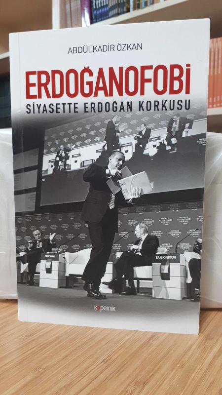 Erdoğanofobi - Siyasette Erdoğan Korkusu