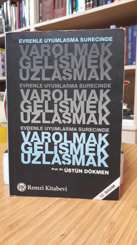 Evrenle Uyumlaşma Sürecinde Varolmak Gelişmek Uzlaşmak
