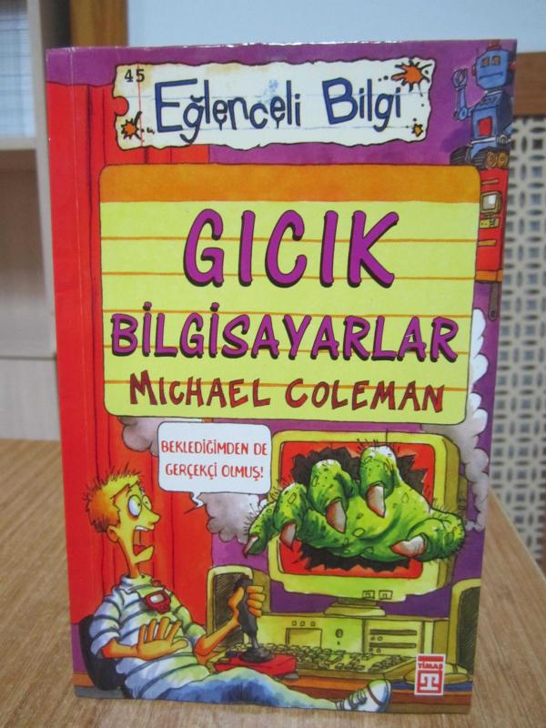 Gıcık Bilgisayarlar - Michael Coleman / Timaş Yayınları Eğlenceli Bilgi 45
