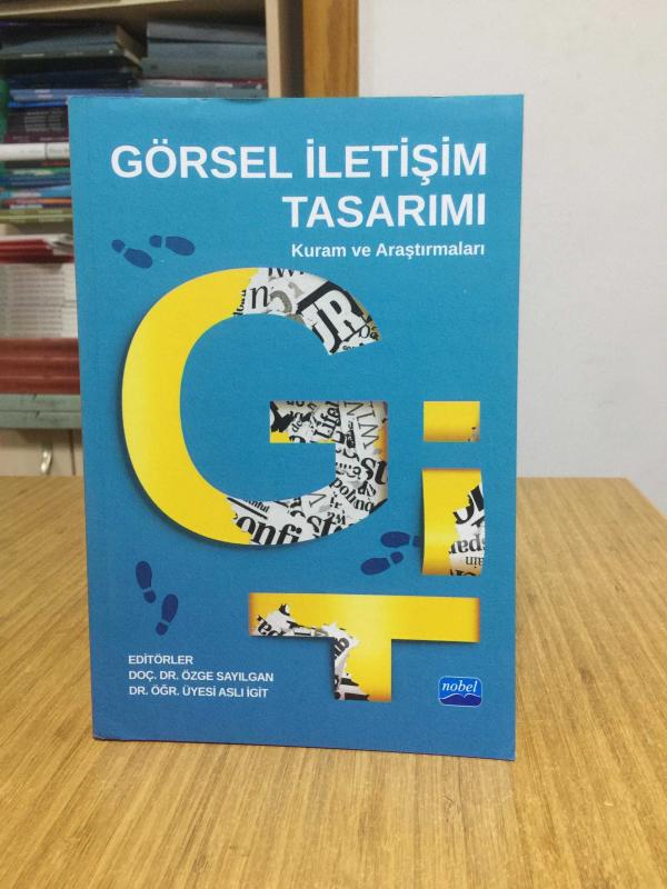 Görsel İletişim Tasarımı: Kuram Ve Araştırmaları Nobel Akademik Yayıncılık