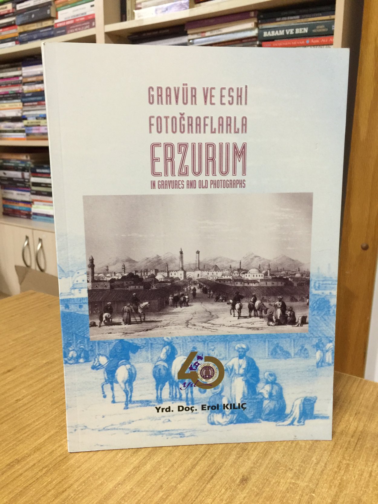 Gravür ve Eski Fotoğraflarla Erzurum