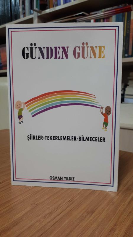 Günden Güne ( Şiirler-Tekerlemeler-Bilmeceler )
