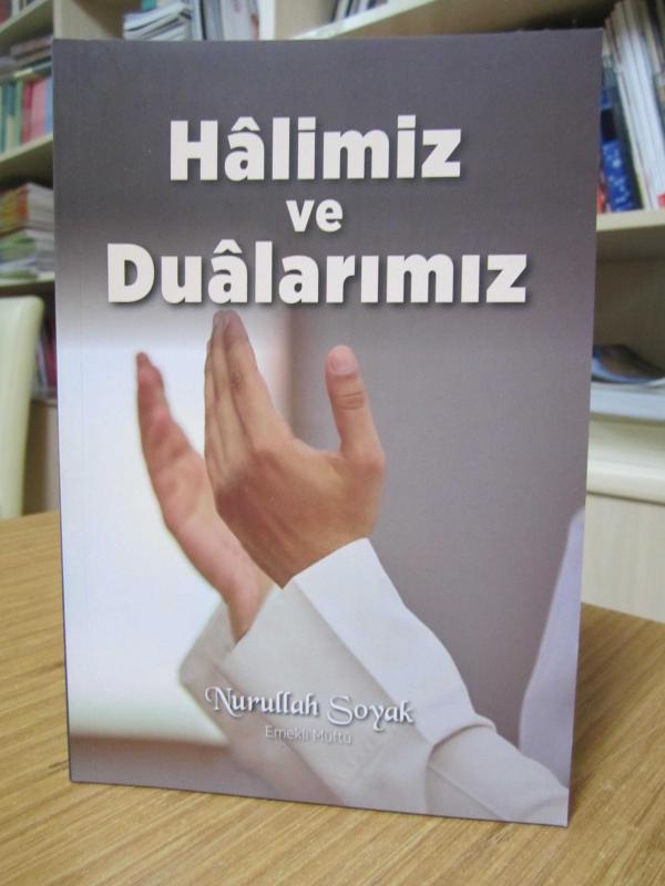 Halimiz ve Dualarımız