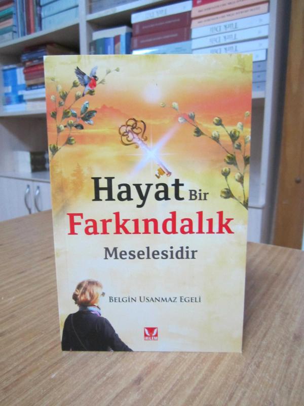 Hayat Bir Farkındalık Meselesidir - Belgin Usanmaz Egeli