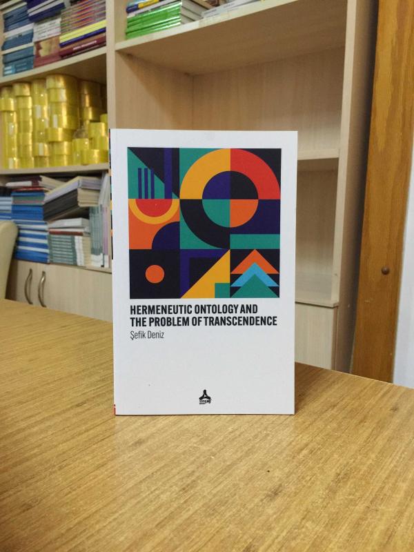 Hermeneutic Ontology and The Problem of Transcendence - Şefik Deniz