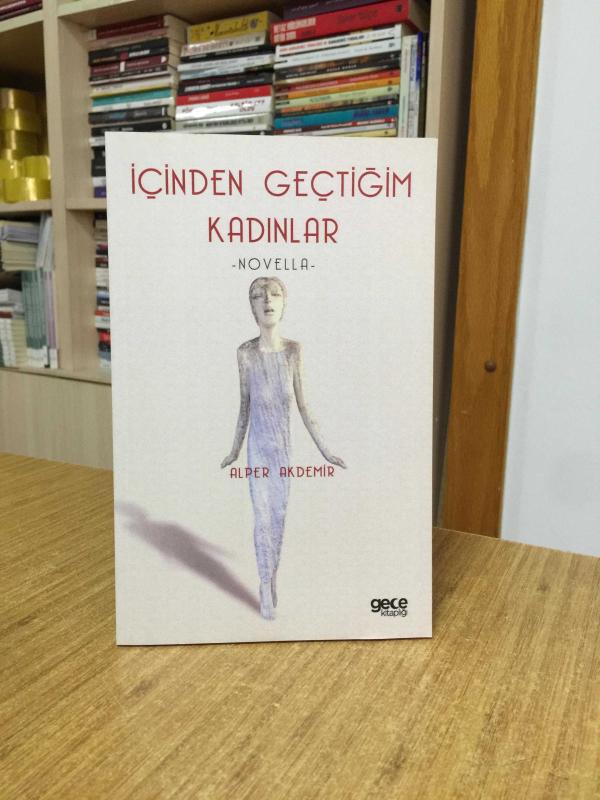 İçinden Geçtiğim Kadınlar Novella - Alper Akdemir