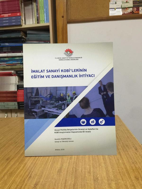 İmalat Sanayi KOBİ'lerinin Eğitim ve Danışmanlık İhtiyacı / T.C. Bilim Sanayi ve Teknoloji Bakanlığı Verimlilik Genel Müdürlüğü
