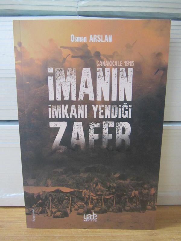 İmanın İmkanı Yendiği Zafer Çanakkale 1915 - Osman Arslan