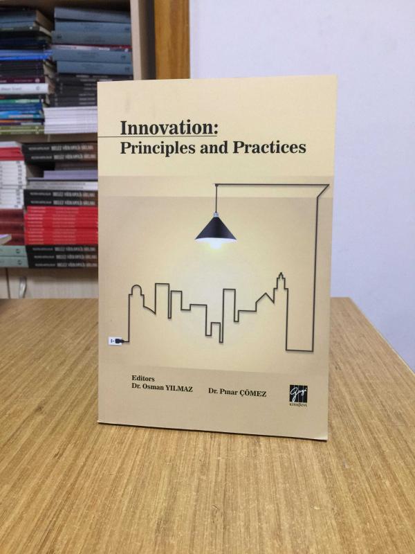 Innovation Principles and Practices - Editors: Dr. Osman Yılmaz & Dr. Pınar Çömez