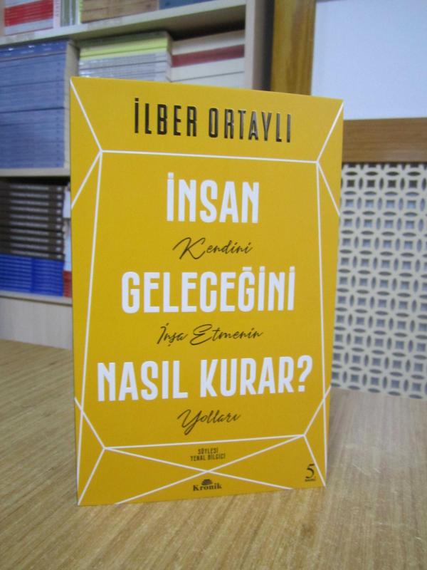 İnsan Geleceğini Nasıl Kurar? - İlber Ortaylı [5.Baskı]