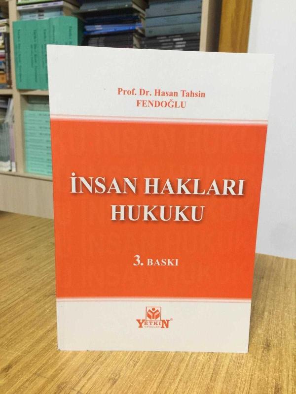 İnsan Hakları Hukuku - Prof. Dr. Hasan Tahsin Fendoğlu [3.Baskı]