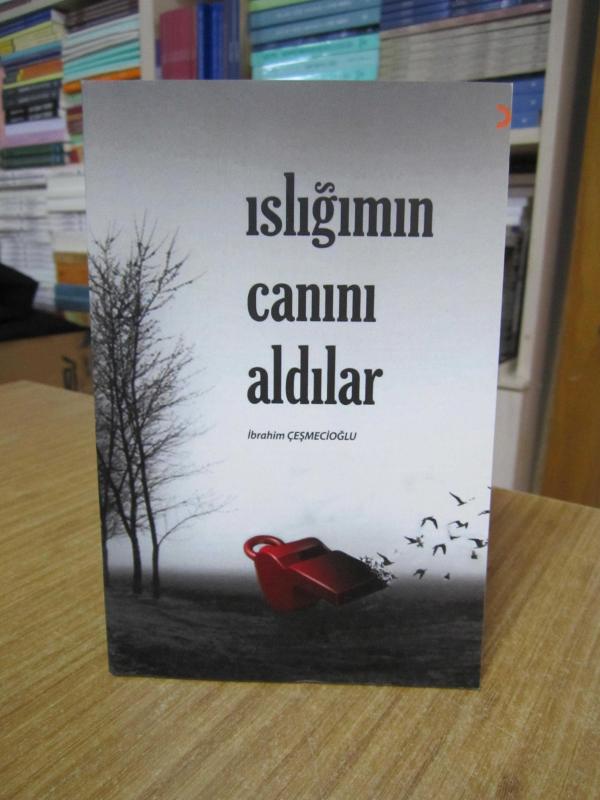 Islığımın Canını Aldılar - İbrahim Çeşmecioğlu