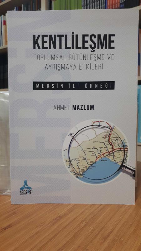 Kentlileşme Toplumsal Bütünleşme ve Ayrışmaya Etkileri