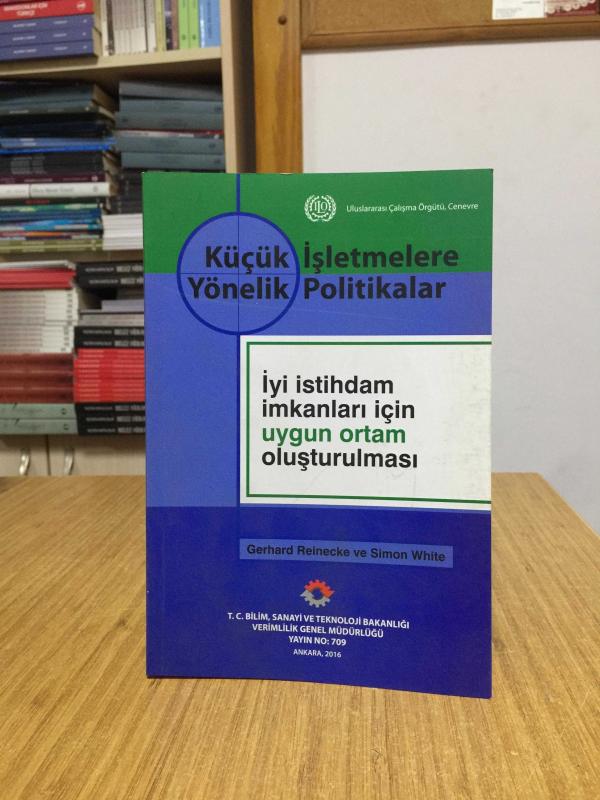 Küçük İşletmelere Yönelik Politikalar İyi İstihdam İmkanları için Uygun Ortam Oluşturulması - Gerhard Reinecke & Simon White