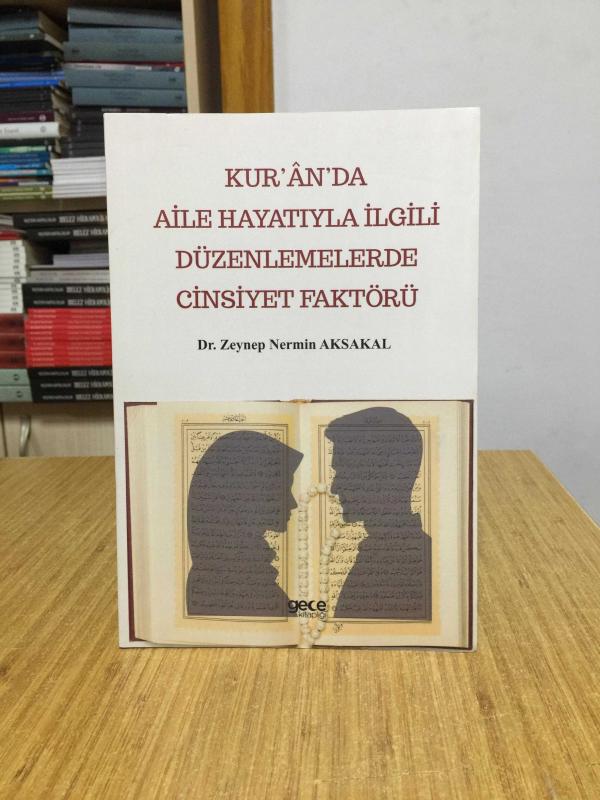 Kuranda Aile Hayatıyla İlgili Düzenlemelerde Cinsiyet Faktörü - Dr. Zeynep Nermin Aksakal