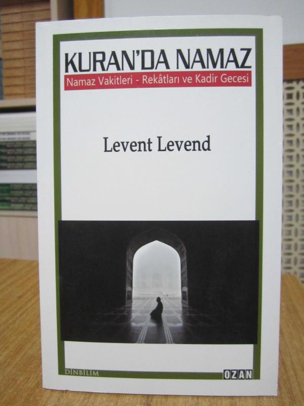 Kuranda Namaz Namaz Vakitleri Rekatları ve Kadir Gecesi - Levent Levend