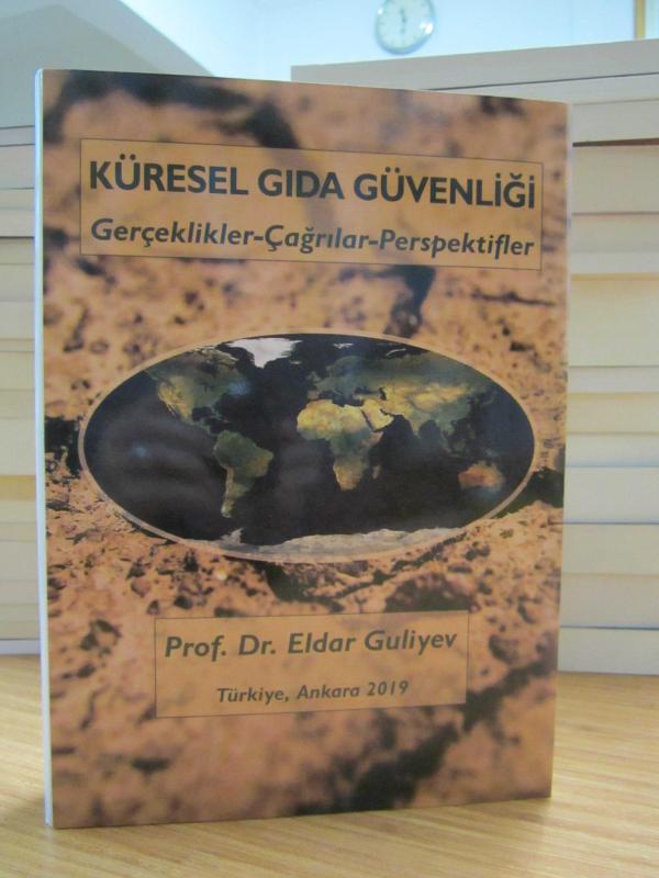 Küresel Gıda Güvenliği Gerçeklikler - Çağrılar - Perspektifler (Ciltli)
