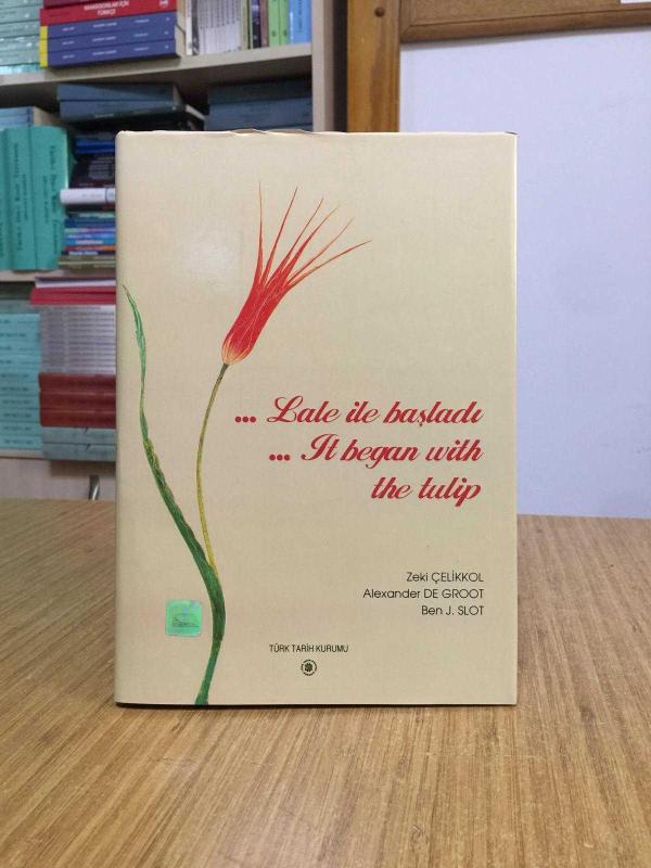 Lâle ile Başladı - It began with Tulip [ Ciltli - Şömizli ]