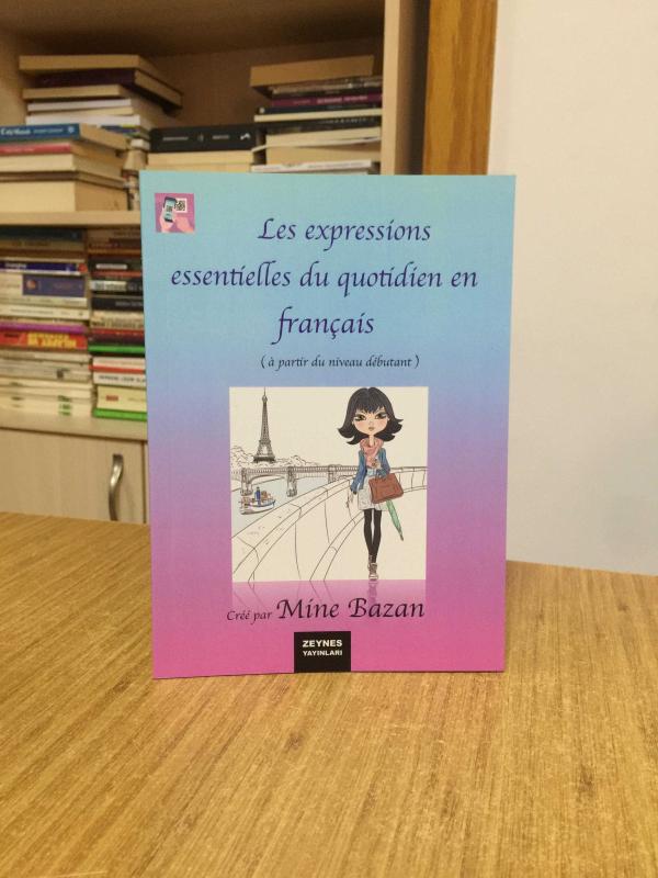 Les expressions essentielles du quotidien en français (a partir du niveau debutant) Cree par Mine Bazan