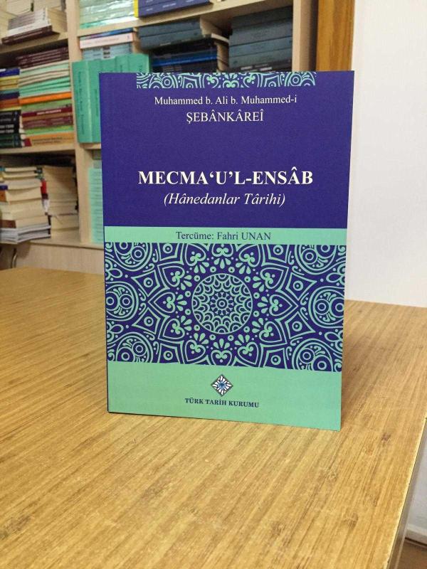 MECMA'U'L-ENSAB (Hanedanlar Tarihi) Muhammed b. Ali b. Muhammed-i ŞEBANKAREİ