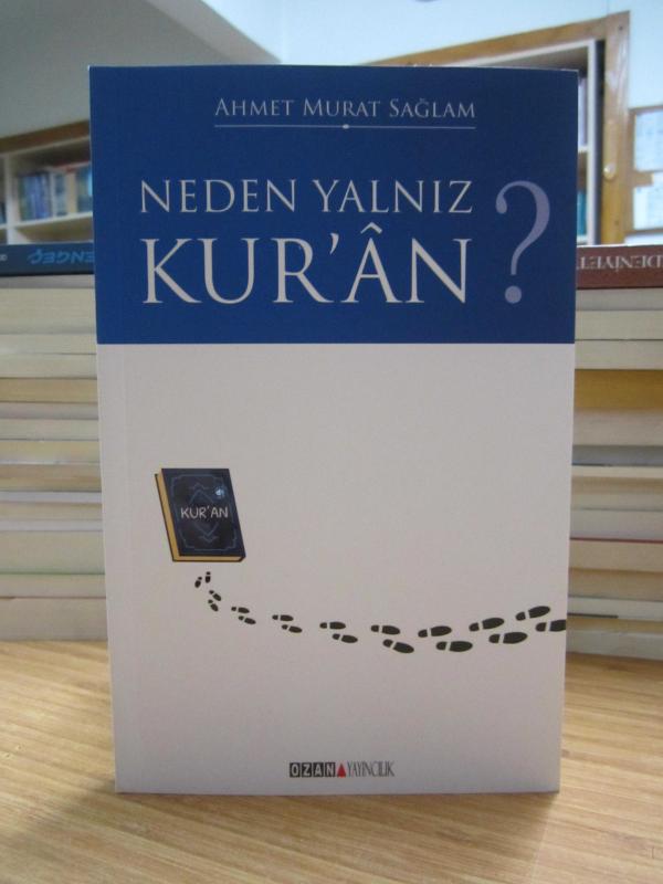 Neden Yalnız Kur'an ? - Ahmet Murat Sağlam